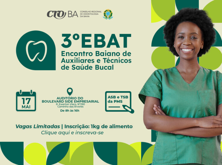 3º EBAT - Encontro Baiano de Auxiliares e Técnicos em Saúde Bucal